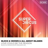 Block & Crown, All About Islands - Love Could Be The Reason (Block & Crown Dope Demand Mix)