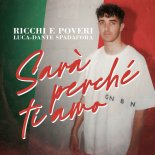 Luca-Dante Spadafora & Ricchi E Poveri - Sara perche ti amo