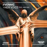 VENNIC Feat. Jade Rae - Her Voice (Extended Mix)