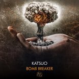 Katsuo - Bomb Breaker (Original Mix)
