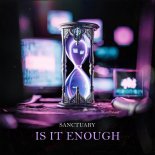 Sanctuary - IS IT ENOUGH (Original Mix)