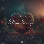 Cason - Let Me Love You