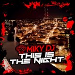 Miky DJ - This Is The Night (Original Mix)