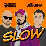 Filatov & Karas feat. Bobina - Slow (Extended Mix)
