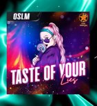 OSLM - Taste Of Your Lies