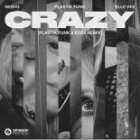 Nervo feat. Plastik Funk & Elle Vee - Crazy (Plastik Funk & Esox Remix)