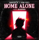 Naeleck X Vini Vici X Marnik - Home Alone