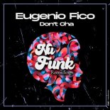 Eugenio Fico - Don't Cha (Original Mix)