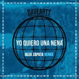 Daveartt - Yo Quiero Una Nena (Alex Zapata Remix)