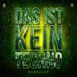 Rebelion - Das Ist Kein Techno (Extended Mix)