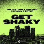 Ian Carey Project x Sammy Porter - Get Shaky (Extended Mix)