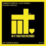 Mario Percali, Luca Vanelli, Umberto Percali - No Turning Back (Extended Mix)