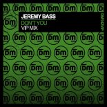 Jeremy Bass - Don't You (Extended VIP Mix)