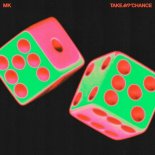 MK - Take My Chance (Original Mix)