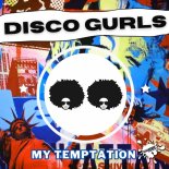 Disco Gurls - My Temptation (Extended Mix)