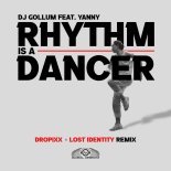 DJ Gollum Feat. Yanny - Rhythm Is a Dancer (Dropixx and Lost Identity Remix)