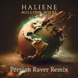 Haliene - Million Miles (Persian Raver Rmx)