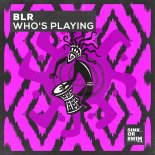BLR - Who's Playing (Extended Mix)