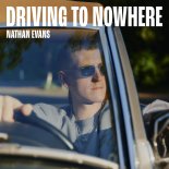 Nathan Evans - Driving To Nowhere