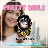DJ OTAN - Pretty Girls (Melbourne Bounce Remix)