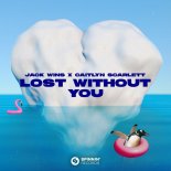 Jack Wins & Caitlyn Scarlett - Lost Without You (Extended Mix)