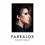 Parralox - Goodbye Berlin (DMT Berzerk Remix)