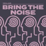 Tom & Jame - Bring The Noise (Extended Mix)