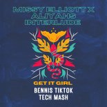 Missy Elliott x Aliyahs Interlude - Get IT Girl (Bennis TikTok Tech Mash)