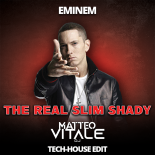 Eminem - The Real Slim Shady (Matteo Vitale Tech-House Edit)