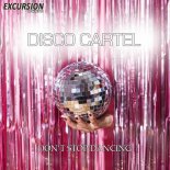 Disco Cartel - Don't Stop Dancing (Original Mix)