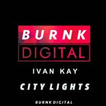 Ivan Kay - City Lights (Original Mix)