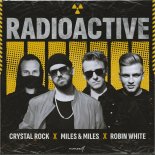Crystal Rock, Miles & Miles Feat. Robin White - Radioactive