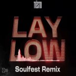Tiёsto - Lay Low (Soulfest Extended Remix)