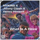MYKRIS & Jimmy Clash Feat. Henry Himself - What Is A Rave (Extended Mix)