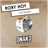 Rory Hoy - My House (Original Mix)