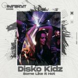 Disko Kidz - Some Like It Hot (Clubmix)