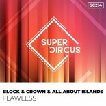 Block & Crown, All About Islands - Flawless (Original Mix)