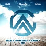 MXM & SPACEKID & CREW 7 - Sky