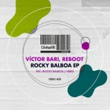 Reboot, Victor Bari - Rocky Balboa (Original Mix)