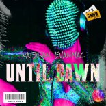 Rafasan, EvanMac - Until Dawn (Original Mix)