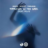 Shockz & Bosper, TWOLOUD Feat. Melly - Forever in the Dark
