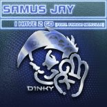 Samus Jay Feat. Farida Merville - I Have 2 Go