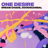 Dream Chaos x Goodscandal - One Desire