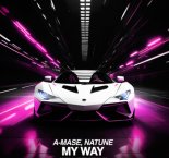 A-Mase & Natune - My Way (The Bestseller & Paul Chasa Radio Mix)