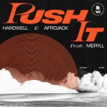 Hardwell & AFROJACK Feat. MERYLL - Push It