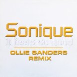 Sonique - It Feels So Good (Ollie Sanders Remix)