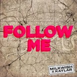 Milkwish, Kaylar - Follow Me (Extended Mix)