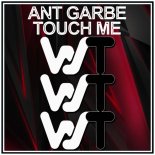 Ant Garbe - Touch Me (Original Mix)