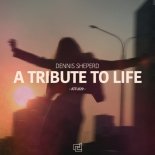 Dennis Sheperd - A Tribute To Life (Martin Roth Remix)