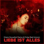 Djane HouseKat, Darius & Finlay Feat. Bad Unicorn - Liebe ist alles